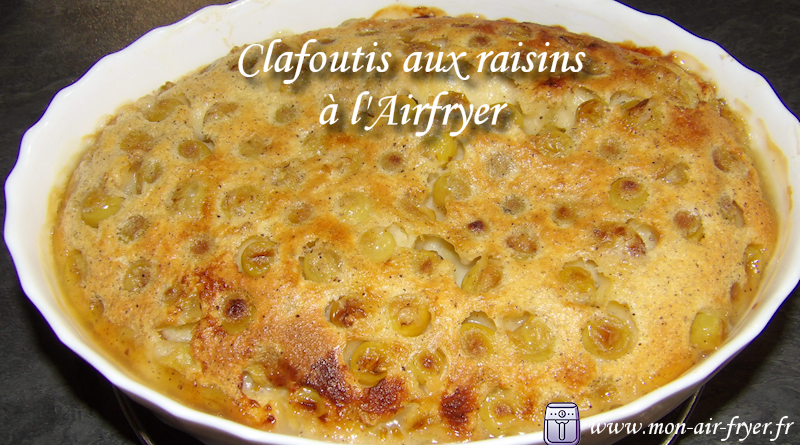Clafoutis aux raisins à l&rsquo;airfryer